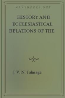 History and Ecclesiastical Relations of the Churches of the Presbyterial Order at Amoy, China by J. V. N. Talmage