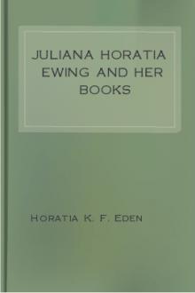 Juliana Horatia Ewing And Her Books by Horatia K. F. Eden