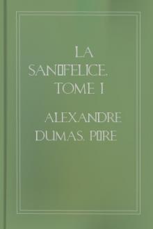 La San-Felice, Tome I by Alexandre Dumas