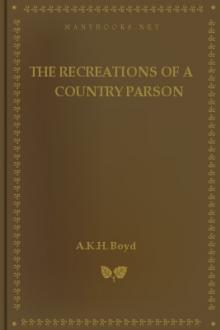 The Recreations of A Country Parson by A. K. H. Boyd