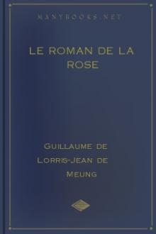Le roman de la rose by de Meun Jean, active 1230 Guillaume de Lorris