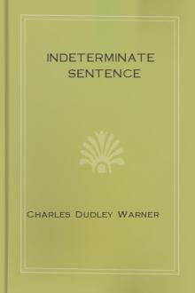 Indeterminate Sentence by Charles Dudley Warner