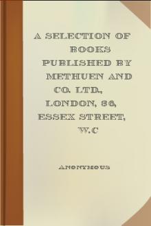 A Selection of Books published by Methuen and Co. Ltd., London, 36, Essex Street, W.C by Methuen & Co.