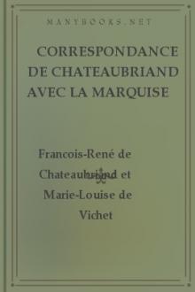 Correspondance de Chateaubriand avec la marquise de V... by Francois-René de Chateaubriand, Marquise de Vichet Louisa Phillipa Rioufol d'Hautevill