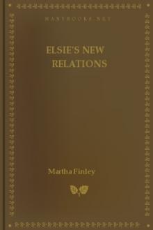 Elsie's New Relations by Martha Finley