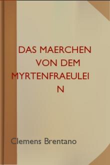 Das Maerchen von dem Myrtenfraeulein  by Clemens Brentano