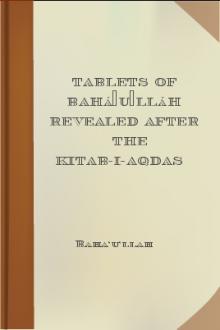 Tablets of Bahá’u’lláh Revealed after the Kitab-i-Aqdas by Baha'u'llah