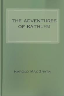 The Adventures of Kathlyn by Harold MacGrath
