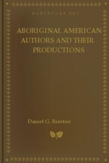 Aboriginal American Authors and their Productions by Daniel G. Brinton