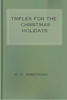 Trifles for the Christmas Holidays by H. S. Armstrong