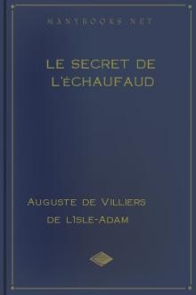 Le secret de l'échaufaud by Auguste de Villiers de l'Isle-Adam