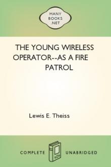 The Young Wireless Operator--As a Fire Patrol by Lewis E. Theiss
