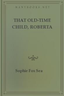 That Old-Time Child, Roberta by Sophie Fox Sea