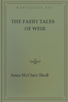 The Faery Tales of Weir by Anna McClure Sholl