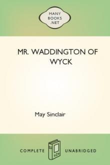 Mr. Waddington of Wyck by May Sinclair