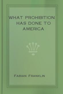 What Prohibition Has Done to America by Fabian Franklin