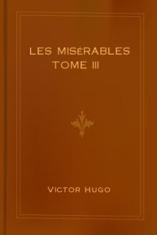 Les misérables Tome III by Victor Hugo