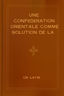 Une Confédération Orientale comme solution de la Question d'Orient (1905) by Anonymous