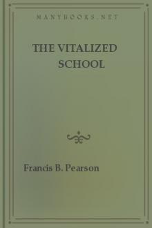 The Vitalized School by Francis B. Pearson