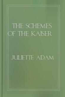 The Schemes of the Kaiser by Juliette Adam