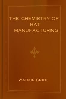 The Chemistry of Hat Manufacturing by Watson Smith
