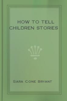 How To Tell Children Stories by Sara Cone Bryant