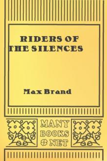 Riders of the Silences by Max Brand