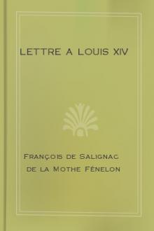 Lettre a Louis XIV by François de Salignac de la Mothe Fénelon