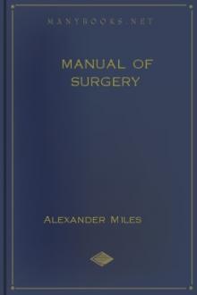 Manual of Surgery by Alexis Thomson, Alexander Miles