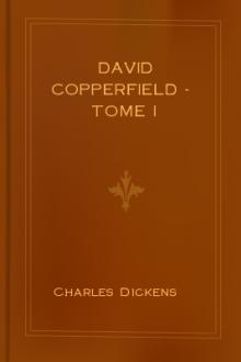 David Copperfield - Tome I by Charles Dickens