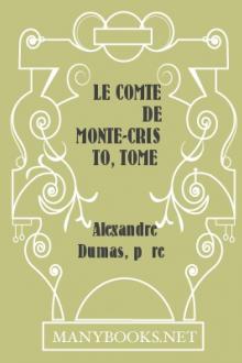 Le comte de Monte-Cristo, Tome II by Alexandre Dumas