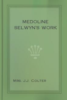 Medoline Selwyn's Work by Mrs. Colter J. J.