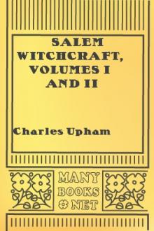 Salem Witchcraft, Volumes I and II by Charles Wentworth Upham