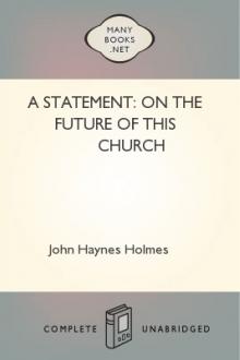 A Statement: On the Future of This Church by John Haynes Holmes