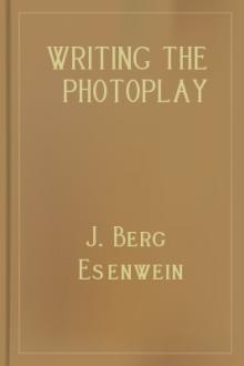 Writing the Photoplay by J. Berg Esenwein, Arthur Leeds