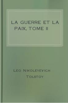 La guerre et la paix, Tome II by graf Tolstoy Leo