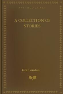 A Collection of Stories by Jack London