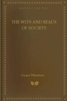 The Wits and Beaux of Society by Philip Wharton, Grace Wharton