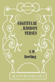 Sagittulae, Random Verses by Edward Woodley Bowling