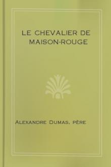 Le Chevalier de Maison-Rouge by Alexandre Dumas