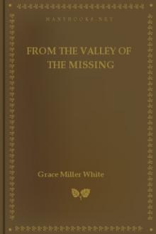 From the Valley of the Missing by Grace Miller White