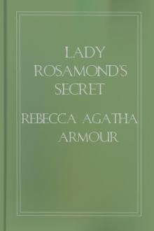 Lady Rosamond's Secret by Rebecca Agatha Armour