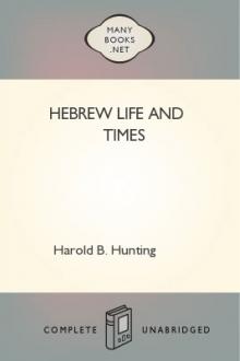 Hebrew Life and Times by Harold B. Hunting