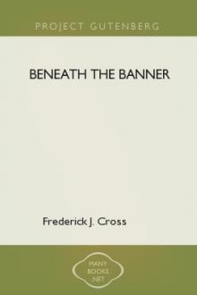 Beneath the Banner by Frederick J. Cross
