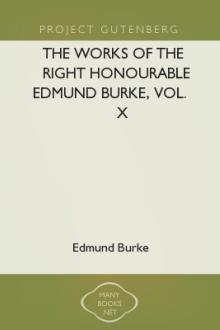 The Works of the Right Honourable Edmund Burke, Vol. X by Edmund Burke