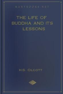 The Life of Buddha and Its Lessons by H. S. Olcott