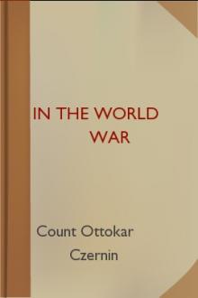 In the World War by Graf Czernin von und zu Chudenitz Ottokar Theobald Otto Maria