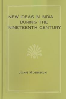 New Ideas in India During the Nineteenth Century by John Morrison