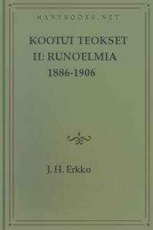 Kootut teokset II: Runoelmia 1886-1906 by J. H. Erkko