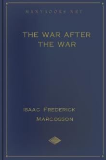 The War After the War by Isaac Frederick Marcosson